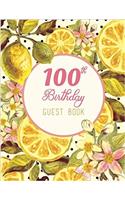 100th Birthday Guest Book: Vintage Rustic Guestbook, 100 Pages 8.5 x 11, Pink Yellow Lemon Flowers Watercolor Design (Extra Large)