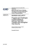 Border security, progress and challenges in DHS's efforts to address high-risk travelers and strengthen visa security