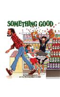 Something Good: (Classic Munsch)
