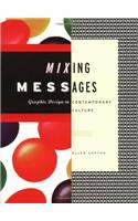 Mixing Messages: Graphic Design in Contemporary Culture