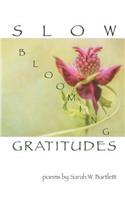 Slow Blooming Gratitudes