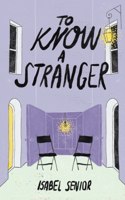 To Know A Stranger