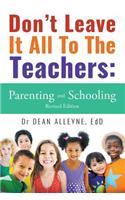 Don't Leave It All To The Teachers