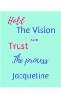 Hold The Vision and Trust The Process Jacqueline's: 2020 New Year Planner Goal Journal Gift for Jacqueline / Notebook / Diary / Unique Greeting Card Alternative