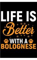 Life Is Better With A Bolognese