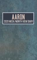 AARON 2020 Week/Month View Diary: January to December 2020 Week and Month view Planner: Weekly Planner also suitable as an appointment diary, personal planner. A personalised gift fo