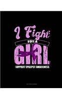 I Fight For A Girl Support Epilepsy Awareness