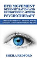 Eye Movement Desensitization and Reprocessing (EMDR) Psychotherapy
