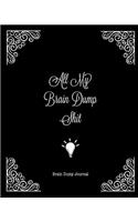All My Brain Dump Shit, Brain Dump Journal