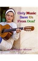 Only Music Save Us From Deaf