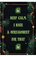 Keep Calm I Have A Spreadsheet For That