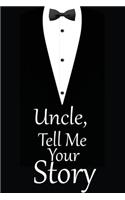 uncle, tell me your story