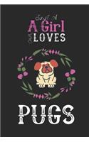 Just A Girl Who Loves Pugs: Best Gift for Pugs Lovers, 6x9 inch 100 Pages Christmas & Birthday Gift / Journal / Notebook / Diary