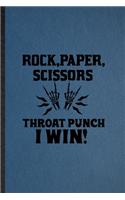 Rock Paper Scissors Throat Punch I Win: Lined Notebook For Adult Humor Sarcastic. Funny Ruled Journal For Offensive Joke Fun. Unique Student Teacher Blank Composition/ Planner Great For Ho