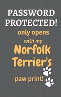 Password Protected! only opens with my Norfolk Terrier's paw print!: For Norfolk Terrier Dog Fans