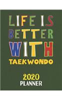 Life Is Better With Taekwondo 2020 Planner
