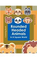 Rounded Headed Animals In A Square World Coloring Book