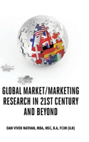 Global Market/Marketing Research in 21st Century and Beyond