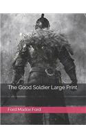 The Good Soldier Large Print