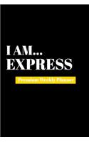 I Am Express: Premium Weekly Planner