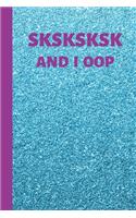 SKSKSKSK And I Oop Notebook
