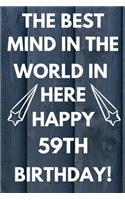 The Best Mind IN The World In Here Happy 59th Birthday: Funny 59th Birthday Gift Best mind in the world Pun Journal / Notebook / Diary (6 x 9 - 110 Blank Lined Pages)