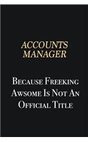 Accounts Manager Because Freeking Awsome is not an official title: Writing careers journals and notebook. A way towards enhancement