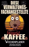 Diese Verwaltungsfachangestellte braucht Kaffee - Wochenplaner 2019 - 2020: DIN A5 Kalender / Terminplaner / Wochenplaner 2019 / 2020 18 Monate: Juli 2019 bis Dezember 2020 - Jede Woche auf 2 Seiten