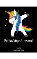 Be Fucking Awesome - 2020 One Year Weekly Planner