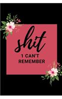 Shit I Can't Remember: Internet Adrress Book To Organize All Your Passwords And Shits