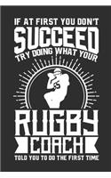 If At First You Don't Succeed Try Doing What Your Rugby Coach Told You To Do The First Time