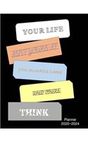 Your Life Isn't Yours If You Always Care What Others Think 2020 Weekly And Monthly Planner