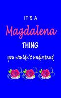 It's A Magdalena Thing You Wouldn't Understand