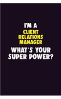 I'M A Client Relations Manager, What's Your Super Power?