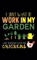 I Just Want To Work In My Garden And Hangout With My Chickens: 110 Game Sheets - 660 Tic-Tac-Toe Blank Games - Soft Cover Book For Kids For Traveling & Summer Vacations - Mini Game - Clever Kids - 110 Lined Page