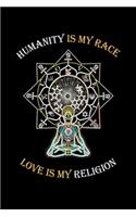 Humanity Is My Race, Love Is My Religion: African American Black Women Empowerment Affirmation Motivational Gratitude Daily Planner, Journal, Notebook 6X9 120 Pages