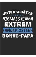 Unterschätze Niemals Einen Extrem Angepissten Bonus-Papa