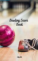 Bowling Score Book: Bowling Game Record, Bowling Score Journal, Bowling Score Sheets, Bowling Score Organizer, Keeper Bowling Score, Bowling Score Notebook, Scoring Pad