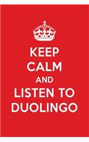 Keep Calm and Listen to Duolingo: Duolingo Designer Notebook