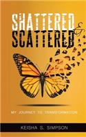 Shattered & Scattered