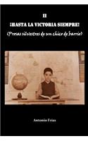 Hasta La Victoria Siempre: (2 Prosas Silvestres de Un Chico de Barrio)