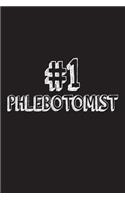 #1 Phlebotomist: Best Phlebotomist Ever Appreciation Gift Notebook