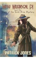Missy Wilkinson, PI and the Case of the Gold Mine Mystery (1 of 4)