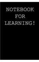 Notebook for learning!: Blank lined journal notepad for kids, boys, girls, students, teachers and for work; Great gift.