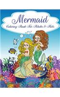 Mermaid Coloring Book For Adults and Kids: Teens Gorgeous Mermaid, Relaxing, Inspiration Lovely Mermaid, Coloring Books for Grown-Ups