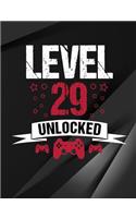 Level 29 Unlocked: Cool Gamer Notebook for 29 Year Old - Funny Video Gaming Fan 29th Birthday Gift - School / Students / Journal (7.44 x 9.69 - 110 Wide Rule Pages)