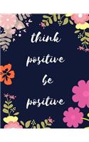 Think Positive To Be Positive