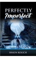 Perfectly Imperfect: (1 Perfectly Imperfect)