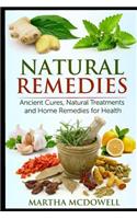 Natural Remedies: Ancient Cures, Natural Treatments and Home Remedies for Health