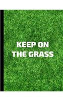 Keep on the Grass: Lined Journal Notebook